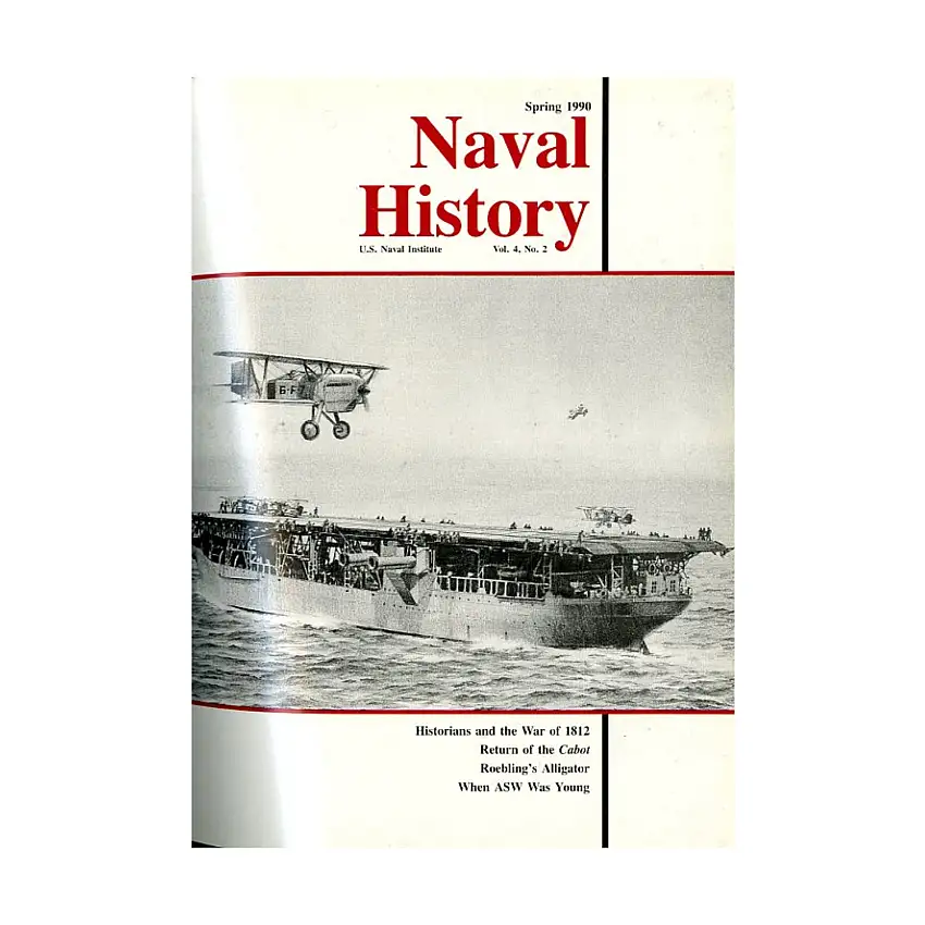 Vol. 4, #2 "Historians and the War of 1812, Return of the Cabot, Roebling's Alligator"