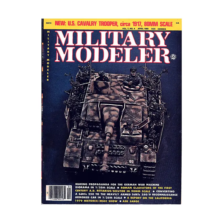 Vol. 7, #4 "Making Propaganda for the German War Machine Diorama, Roman Gladiators of the First Century A.D. Retiarus, Converting A SdKfz 250 to the Heavily Armed SdKfz 250/0 Reconnaissance Armored Car in 1/35th Scale"