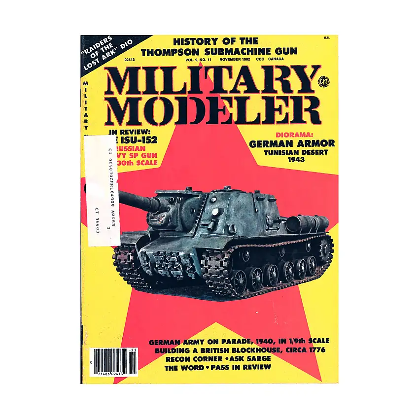 Vol. 9, #11 "Raiders of the Lost Ark Dio, History of the Thompson Submachine Gun, German Armor Diorama"