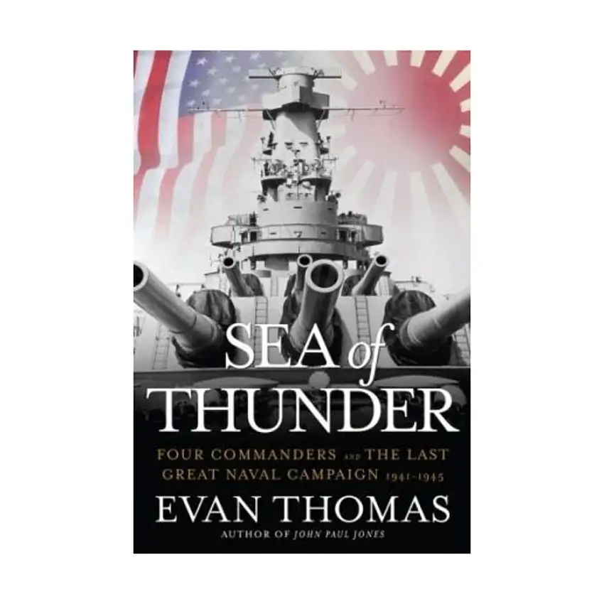 Sea of Thunder - Four Commanders and the Last Great Naval Campaign