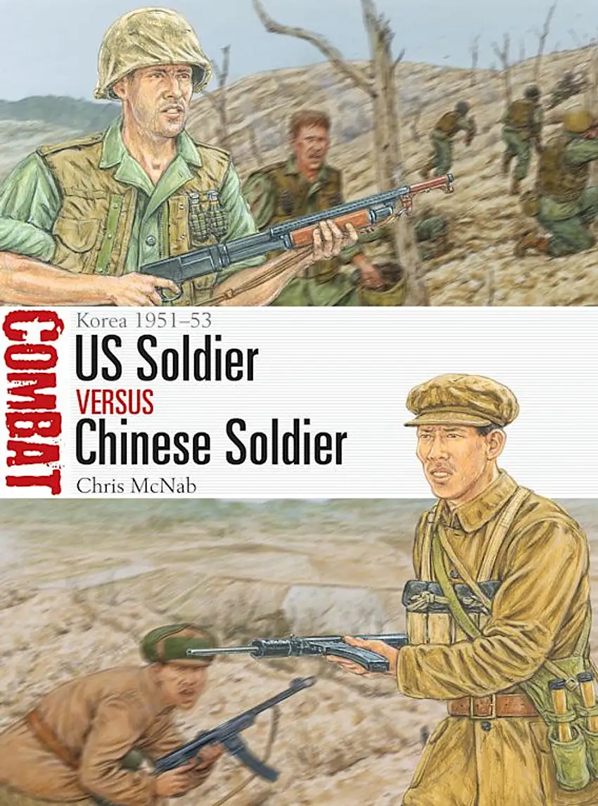 Combat: US Soldier vs Chinese Soldier Korea 1951–53 Osprey Books