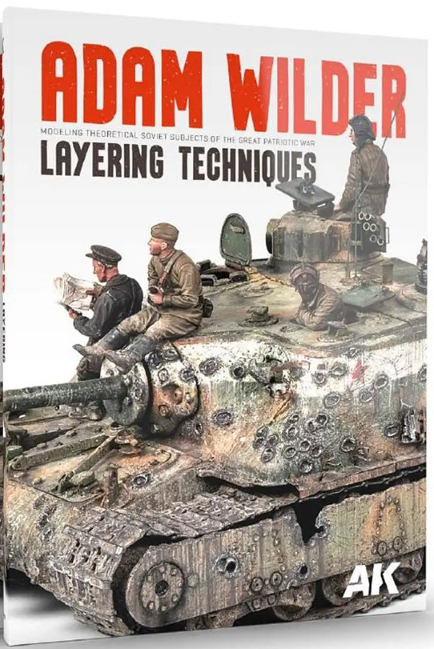 Adam Wilder Layering Techniques Modeling Theoretical Soviet Subjects of The Great Patriotic War Book AK Interactive