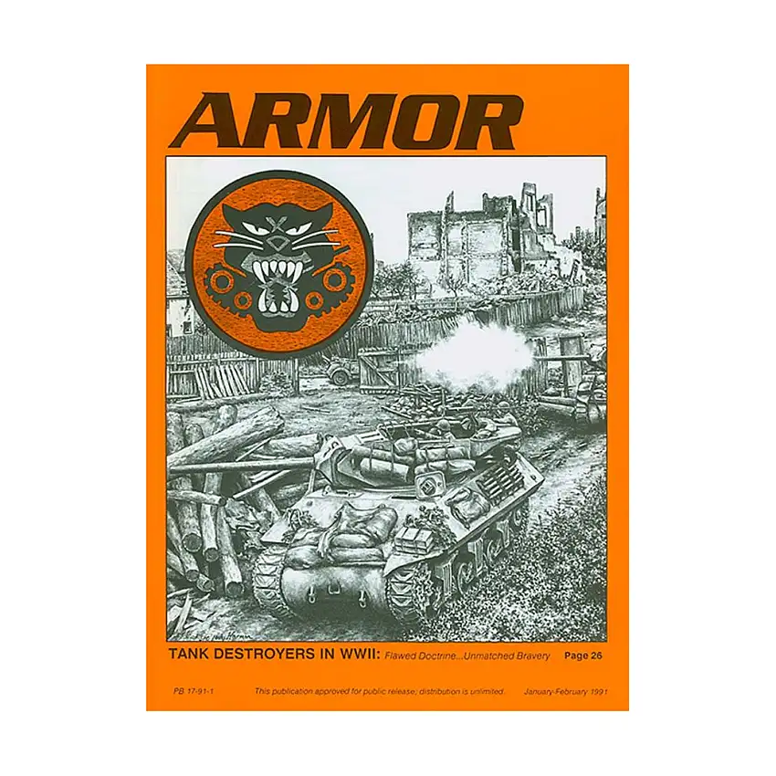 Vol. 100, #1 "Tank Destroyers In WWII, Defeating the Iraqis, Obstacle Breaching Techniques"