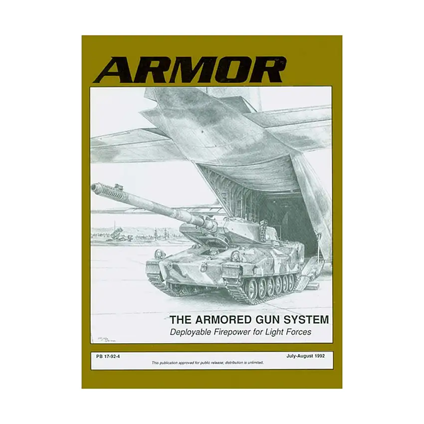 Vol. 101, #4 "The Armored Gun System,Tanks In the Division Cavalry Squadron, British Armor in Desert Storm"