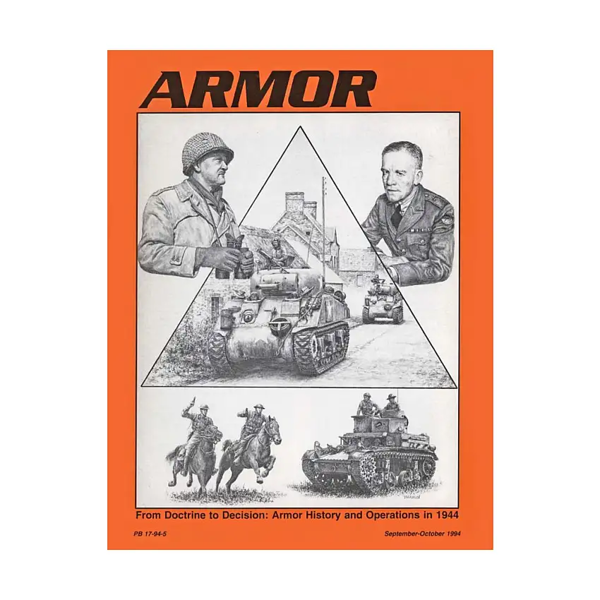 Vol. 103, #5 "From Doctrine to Decision - Armor History and Operations in 1944, The Reserve Tank Company Organizational Readiness Exercise, Rest For the Weary"
