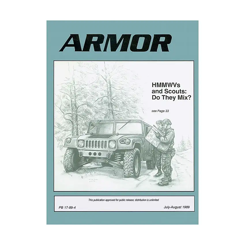 Vol. 98, #4 "HMMWVs and Scouts - Do They Mix?, 1989 Armor Conference Equipment Displays, Air Defense in the Covering Force Area"