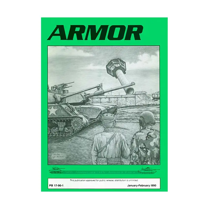 Vol. 99, #1 "50th Anniversary US Armored Force, 120mm Tank Main Gun Ammunition, Fighting the Future"