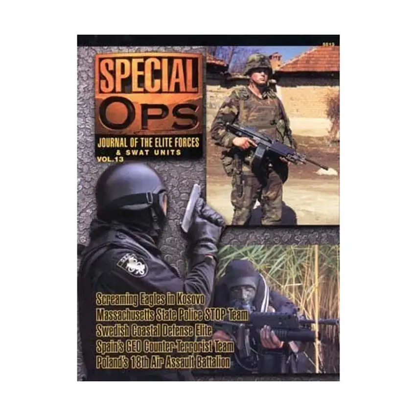 Vol. 13, "Screaming Eagles in Kosovo, Massachusetts State Police STOP Team, Swedish Coastal Defense Elite"
