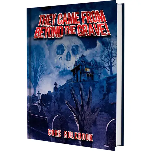 They Came from Beyond the Grave! RPG: Core Rulebook