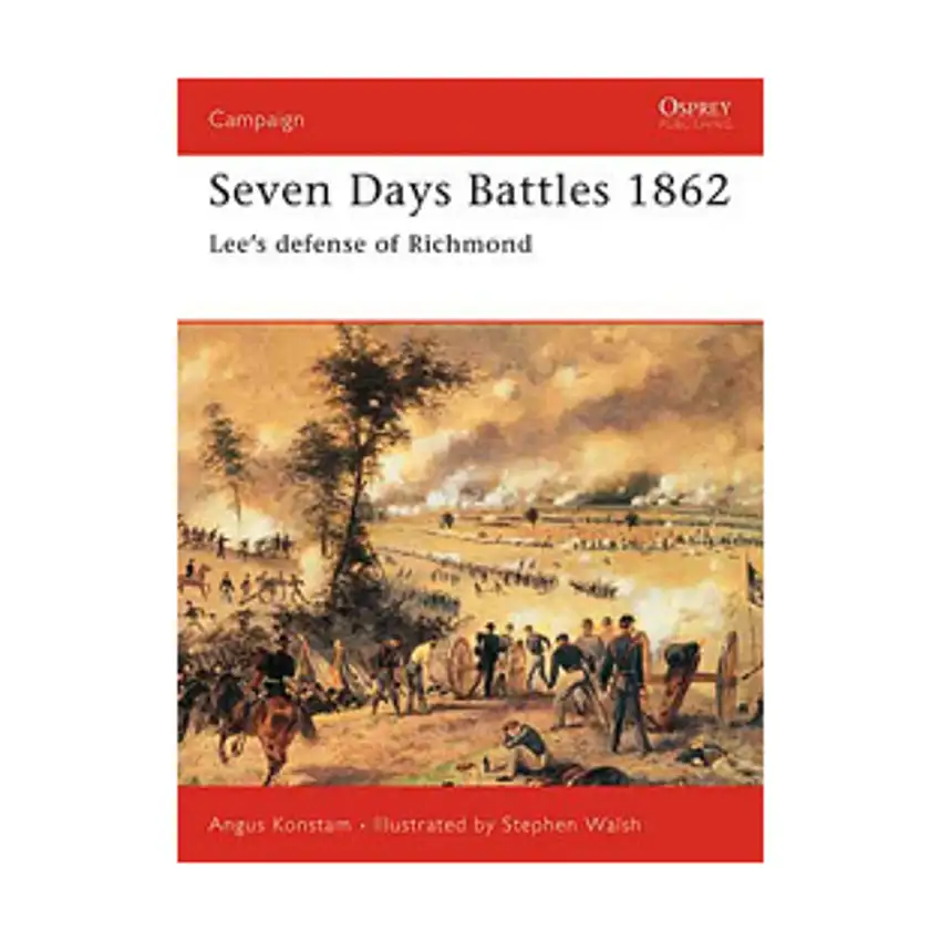 Seven Days Battles 1862 - Lee's Defense of Richmond