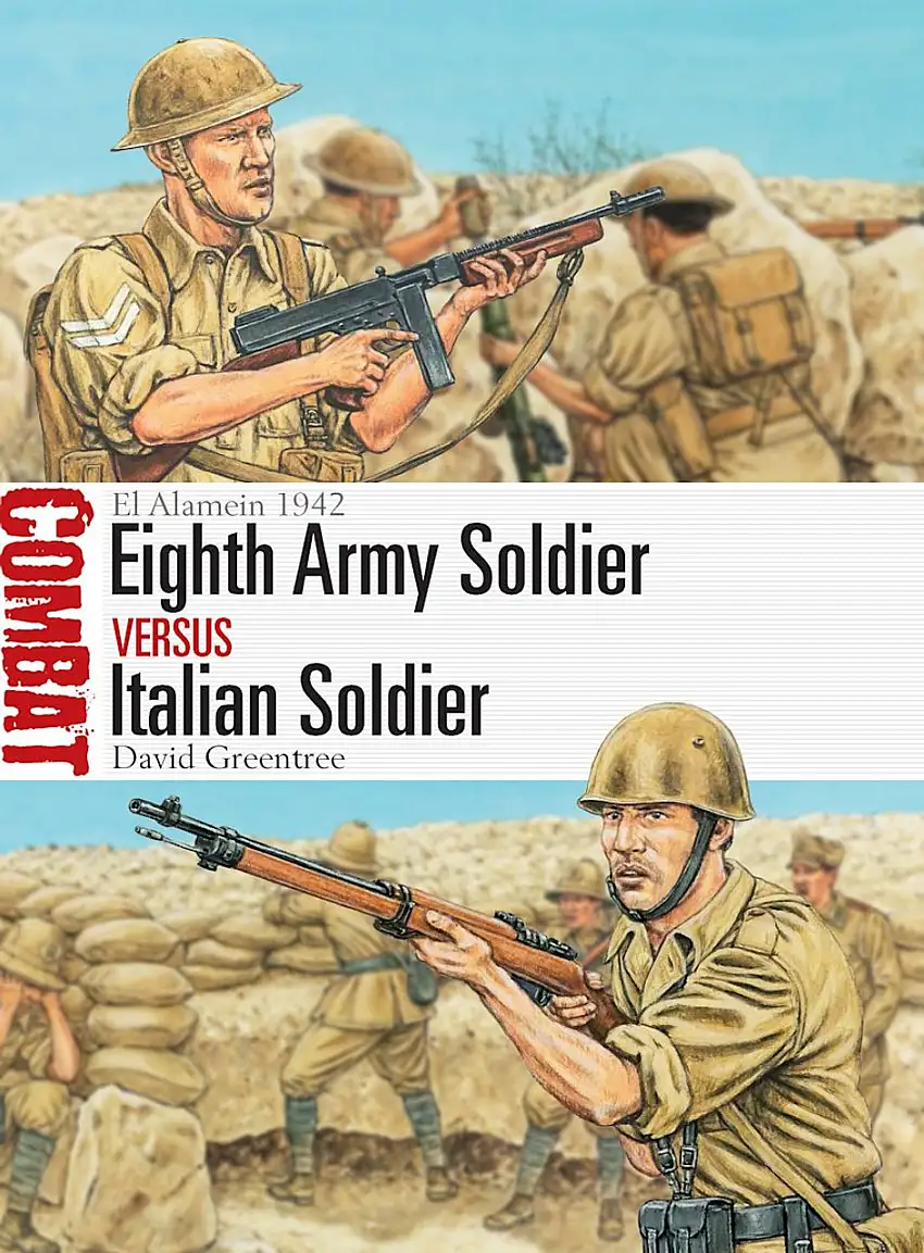 Combat: Eighth Army Soldier vs Italian Soldier El Alamein 1942 Osprey Books