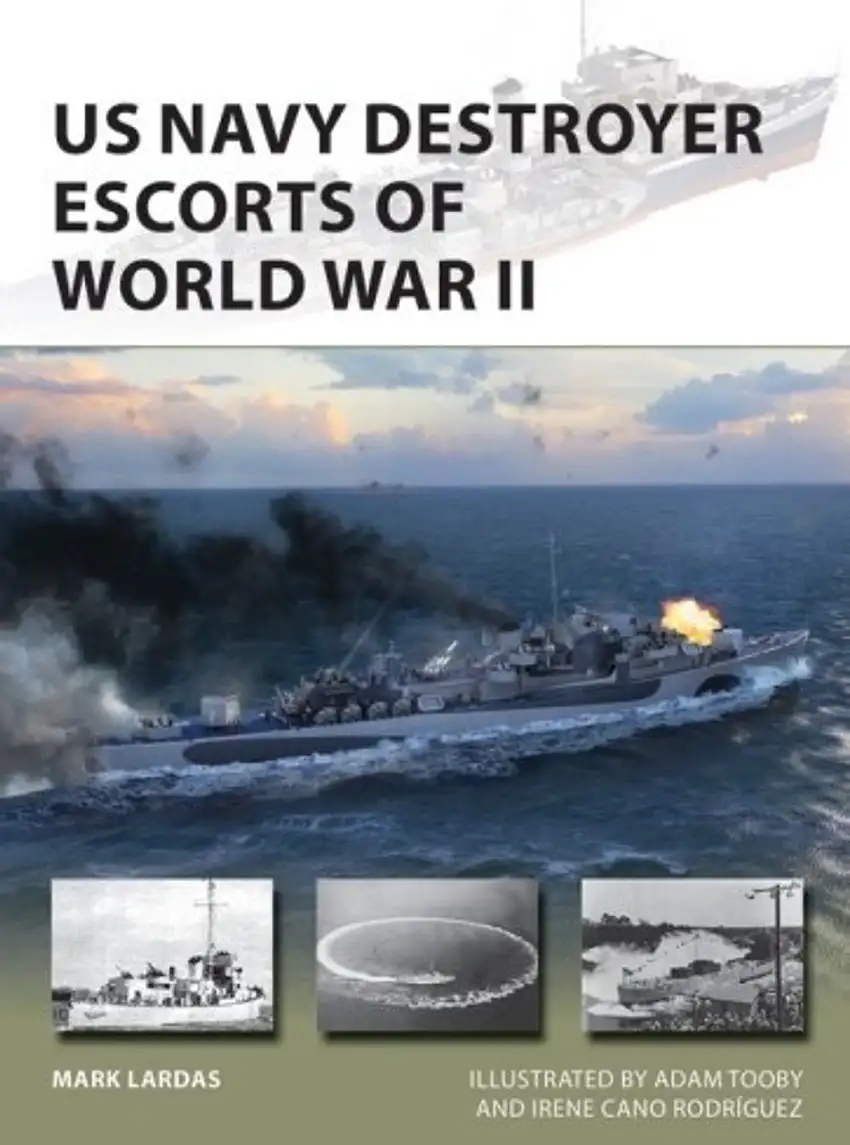 Vanguard: US Navy Destroyer Escorts of World War II Osprey Books