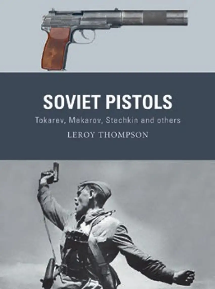 Weapon: Soviet Pistols Tokarev, Makarov, Stechkin & others Osprey Books
