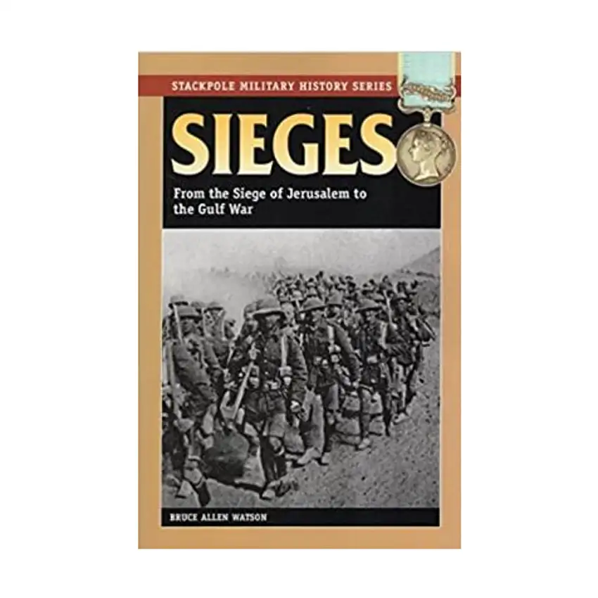 Sieges - From Siege of Jerusalem to the Gulf War